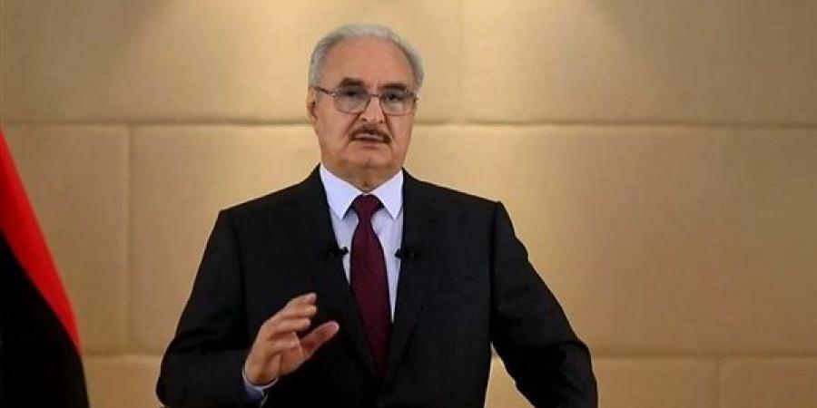 خليفة حفتر يثمن جهود مصر لدعم السلم والأمن والاستقرار في ليبيا والمنطقة